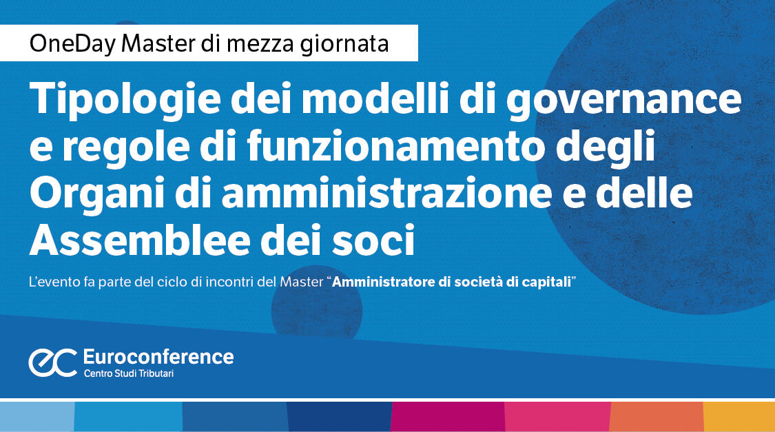 Immagine Tipologie dei modelli di governance e regole di funzionamento degli Organi di amministrazione e delle Assemblee dei soci | Euroconference